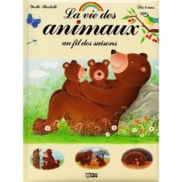 La vie des animaux au fil des saisons Yvette Barbetti Lito