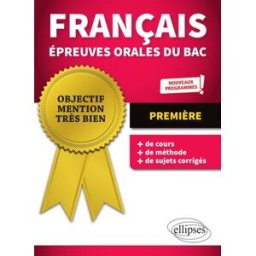 Français, épreuves orales du bac, première : nouveaux programmes Marie Krebs Ellipses