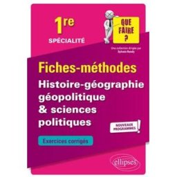 Histoire géographie, géopolitique & sciences politiques 1re spécialité, nouveaux programmes : fiches Brice Rabot Ellipses