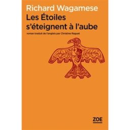 Les étoiles s'éteignent à l'aube Richard Wagamese Zoé