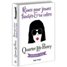 Quarter life poetry : rimes pour jeunes fauchés & en colère Samantha Jayne Hugo Image