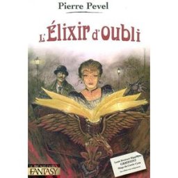 L'élixir d'oubli : le Paris des merveilles Pierre Pevel Pré-aux-Clercs