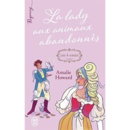 Les 4 amies. Vol. 3. La lady aux animaux abandonnés Amalie Howard J'ai lu