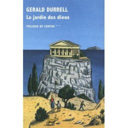 Trilogie de Corfou. Vol. 3. Le jardin des dieux Gerald Durrell La Table ronde