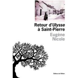 Retour d'Ulysse à Saint-Pierre Eugène Nicole Ed. de l'Olivier