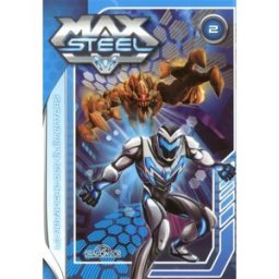 Max Steel. Vol. 2. La revanche des Elementors Mattel France Livres du Dragon d'or