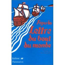 Lettre du bout du monde José Manuel Fajardo Flammarion