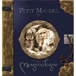 Petit manuel de magicologie : à l'usage des apprentis magiciens : compte-rendu détaillé sur les magi steer, dugald-a Milan jeunesse