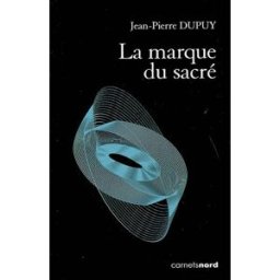 La marque du sacré Jean-Pierre Dupuy Carnets Nord