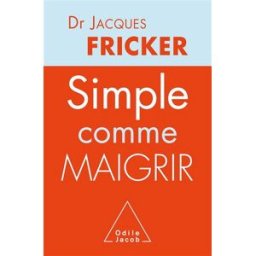 Simple comme maigrir Jacques Fricker, Anne Deville O. Jacob