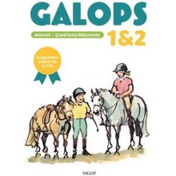 Galops 1 et 2 : manuel + questions-réponses : programme officiel de la FFE Collectif Vigot