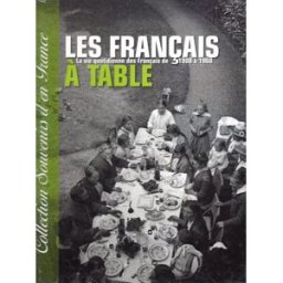 collection souvenirs d'en france - les français à table, la vie quotidienne des français de 1900 à 1 sylvie lagorce cobra