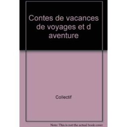 contes de vacances de voyages et d aventure collectif bayard jeunesse