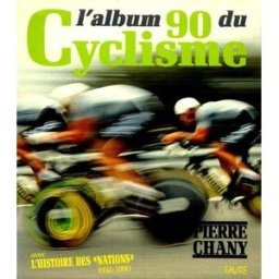 L'Album 90 du cyclisme Pierre Chany Favre