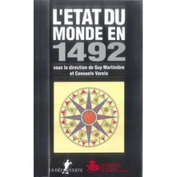 L'état du monde en 1492 guy martinière La Découverte, Sociedad estatal para la ejucucion de programas del Quinto centenario