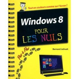 Windows 8 pour les nuls : pas à pas Bernard Jolivalt First interactive