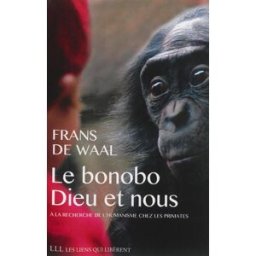 Le bonobo, Dieu et nous : aux origines animales de l'humanisme Frans de Waal Les Liens qui libèrent
