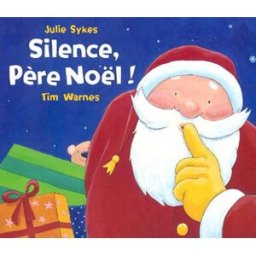 Silence, Père Noël ! Julie Sykes, Tim Warnes Mijade