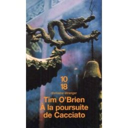 A la poursuite de Cacciato Tim O'Brien 10-18