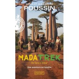 Madatrek : de Tana à Tuléar : une aventure en famille Alexandre Poussin, Sonia Poussin Pocket