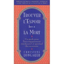 Trouver l'espoir face à la mort Christine Longaker La Table ronde