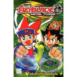 Beyblade metal fusion. Vol. 5 Takafumi Adachi Kazé Manga