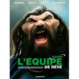 L'équipe de rêve : rugby Roger Brunel, Maxime Malet Drugstore