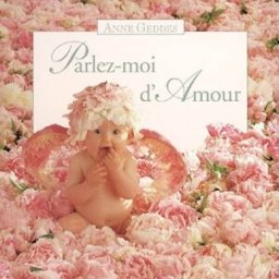 Parlez-moi d'Amour Anne Geddes Hors collection