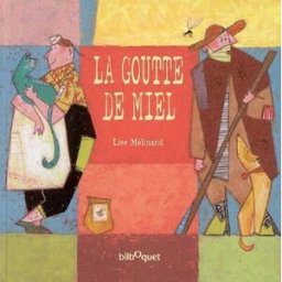 La goutte de miel : un conte arménien Vincent Dès, Lise Mélinand Bilboquet