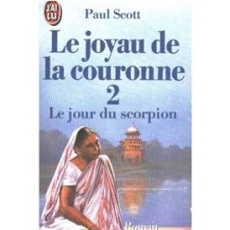 Le Quatuor indien. Vol. 2. Le Jour du scorpion Paul Scott J'ai lu