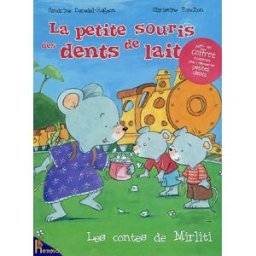 Les contes de Mirliti. Vol. 2004. La petite souris des dents de lait Sandrine Deredel Rogeon, Christine Ponchon Hemma
