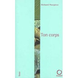 Ton corps Richard Morgiève Pauvert