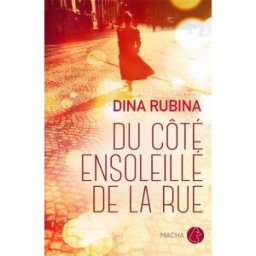 Du côté ensoleillé de la rue Dina Rubina Macha publishing