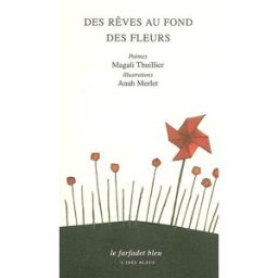 Des rêves au fond des fleurs Magali Thuillier l'Idée bleue