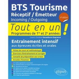 BTS tourisme réceptif-émetteur, incoming-outgoing : tout en un !, programmes de 1re et 2e années : e Derambure-Degraeve, Christine Ellipses