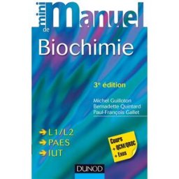 Mini-manuel de biochimie : L1-L2, PAES, IUT : cours + exos + QCM-QROC Michel Guilloton, Bernadette Quintard, Paul-François Gallet Dunod