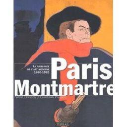paris montmartre : la naissance de l'art moderne, 1860-1920 sylvie buisson pierre terrail