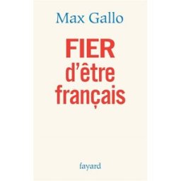 Fier d'être Français Max Gallo Fayard