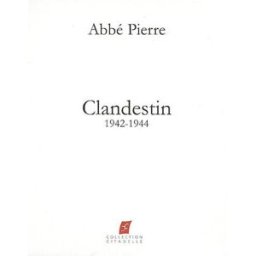 Clandestin : 1942-1944 Abbé Pierre Volodalen