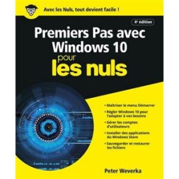 Premiers pas avec Windows 10 pour les nuls Peter Weverka First interactive