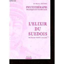 phytotherapie, pratique et familiale. l'elixir du suedois du docteur samst a nos jour dr martine boedec mdb editions