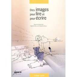 Des images pour lire et pour écrire Guillou, Marlène Canopé-CRDP de l'académie de Lille