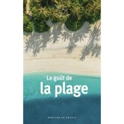 Le goût de la plage collectifs Mercure de France