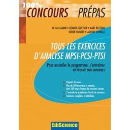 Tous les exercices d'analyse MPSI-PCSI-PTSI : pour assimiler le programme, s'entraîner et réussir so El Haj Laamri, Gilles Fremiot Ediscience international