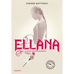 Le pacte des Marchombres. Vol. 1. Ellana Pierre Bottero Rageot