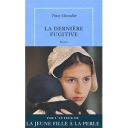 La dernière fugitive Tracy Chevalier Quai Voltaire
