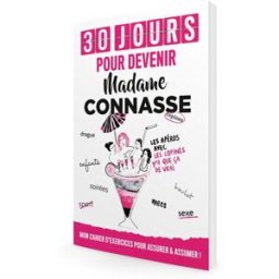 30 jours pour devenir madame Connasse : mon cahier d'exercices pour assurer & assumer ! madame connasse l'Opportun