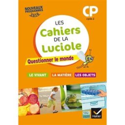 Questionner le monde CP, cycle 2 : le vivant, la matière, les objets : nouveaux programmes 2016 Jérôme Blondel, Anne-Amandine Decroix Hatier