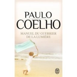 Manuel du guerrier de la lumière Paulo Coelho J'ai lu