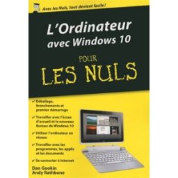 L'ordinateur avec Window 10 pour les nuls Dan Gookin, Andy Rathbone First interactive